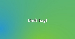 Chết hay!