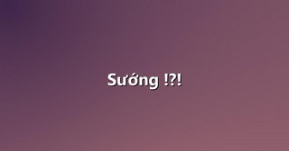 Sướng !?!