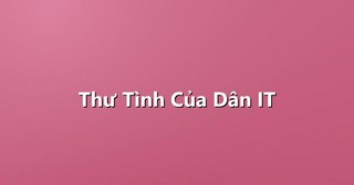 Thư Tình Của Dân IT