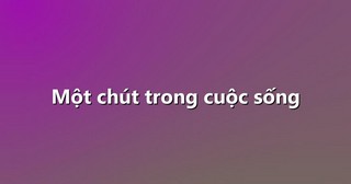 Một chút trong cuộc sống