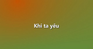 Khi ta yêu