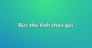 Bức thư tình chưa gửi