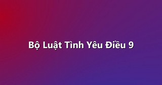 Bộ Luật Tình Yêu Điều 9