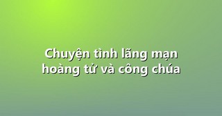 Chuyện tình lãng mạn hoàng tử và công chúa