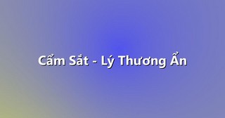 Cẩm Sắt – Lý Thương Ẩn