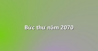 Bức thư năm 2070