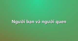 Người bạn và người quen