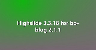 Highslide 3.3.18 for bo-blog 2.1.1