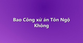 Bao Công xử án Tôn Ngộ Không