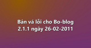 Bản vá lỗi cho Bo-blog 2.1.1 ngày 26-02-2011