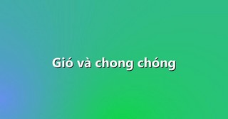 Gió và chong chóng