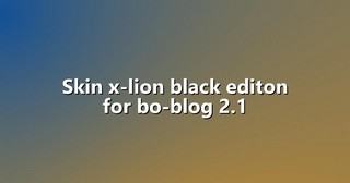 Skin x-lion black editon for bo-blog 2.1