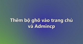 Thêm bộ ghõ vào trang chủ và Admincp