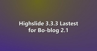 Highslide 3.3.3 Lastest for Bo-blog 2.1