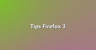 Tips Firefox 3