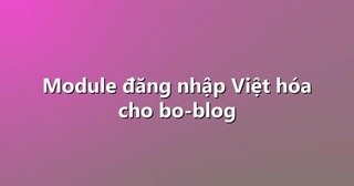 Module đăng nhập Việt hóa cho bo-blog