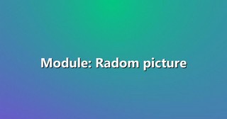 Module: Radom picture