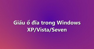 Giấu ổ đĩa trong Windows XP/Vista/Seven