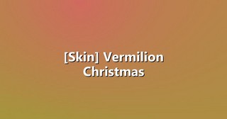 [Skin] Vermilion Christmas