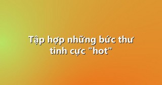 Tập hợp những bức thư tình cực “hot”