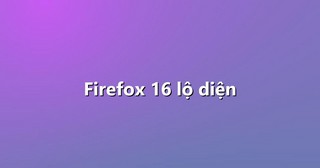 Firefox 16 lộ diện