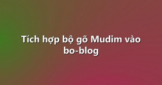 Tích hợp bộ gõ Mudim vào bo-blog