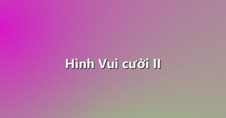 Hình Vui cười II