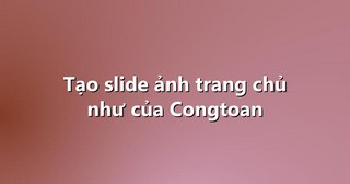 Tạo slide ảnh trang chủ như của Congtoan