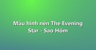 Mẫu hình nến The Evening Star – Sao Hôm